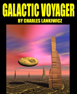 Charles Lankiwicz: Galactic Voyager