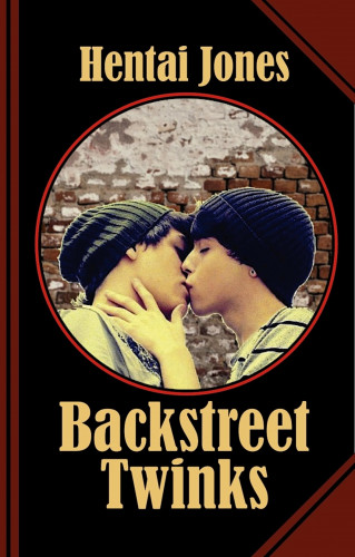 Hentai Jones: Backstreet Twinks