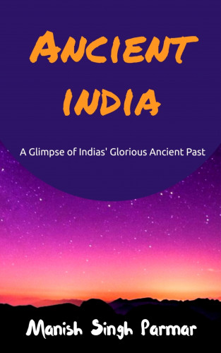 Manish Singh Parmar: Ancient India