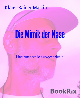 Klaus-Rainer Martin: Die Mimik der Nase