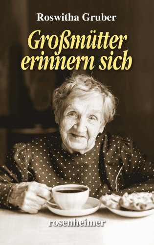 Roswitha Gruber: Großmütter erinnern sich