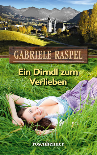 Gabriele Raspel: Ein Dirndl zum Verlieben