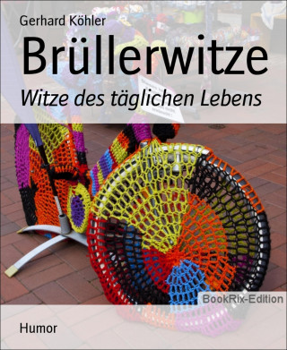 Gerhard Köhler: Brüllerwitze