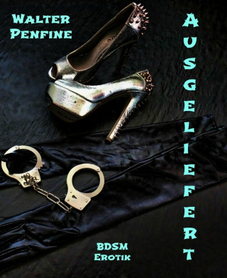 Walter Penfine: Ausgeliefert