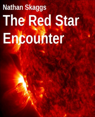 Nathan Skaggs: The Red Star Encounter