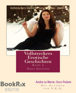 Andre Le Bierre, Ours Polaire: Vollstreckers Erotische Geschichten - Band 2