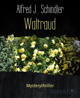 Alfred J. Schindler: Waltraud