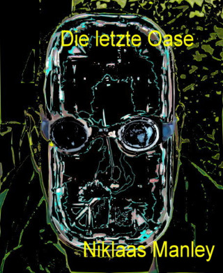 Niklaas Manley: Die letzte Oase