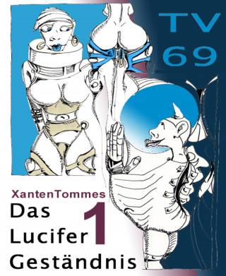 Xanten Tommes: Das Lucifer Geständnis