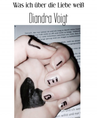 Diandra Voigt: Was ich über die Liebe weiß