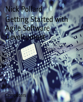 Nick Pollard: Getting Started with Agile Software Development