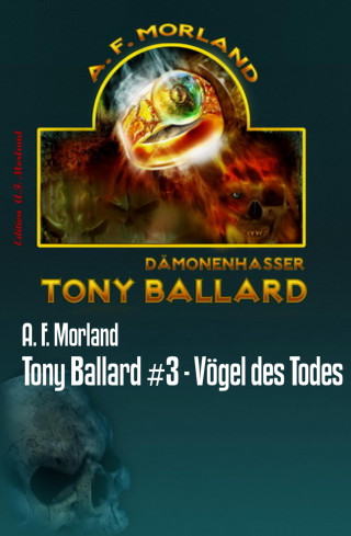 A. F. Morland: Tony Ballard #3 - Vögel des Todes