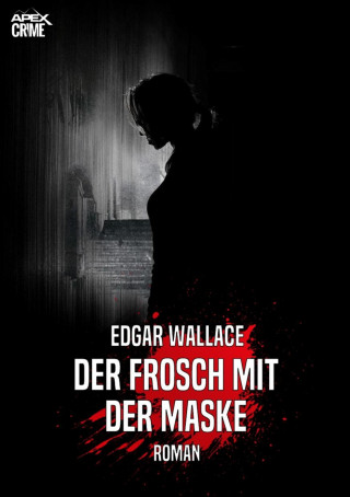 Edgar Wallace: DER FROSCH MIT DER MASKE