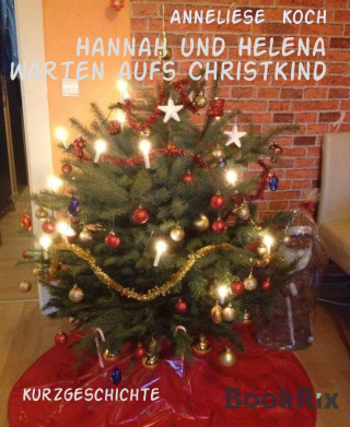 Anneliese Koch: Hannah und Helena warten aufs Christkind