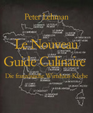 Peter Lehman: Le Nouveau Guide Culinaire