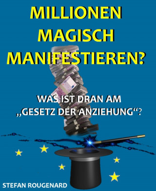 Stefan Rougenard: Millionen magisch manifestieren?