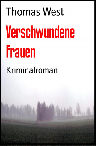 Thomas West: Verschwundene Frauen