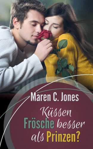 Maren C. Jones: Küssen Frösche besser als Prinzen?