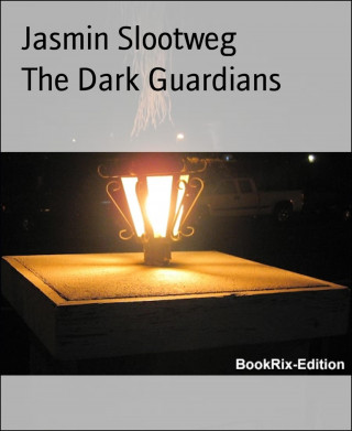 Jasmin Slootweg: The Dark Guardians