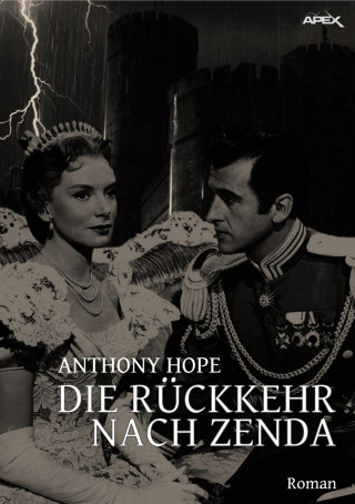 Anthony Hope: DIE RÜCKKEHR NACH ZENDA