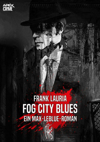 Frank Lauria: FOG CITY BLUES - Ein Max-LeBlue-Roman
