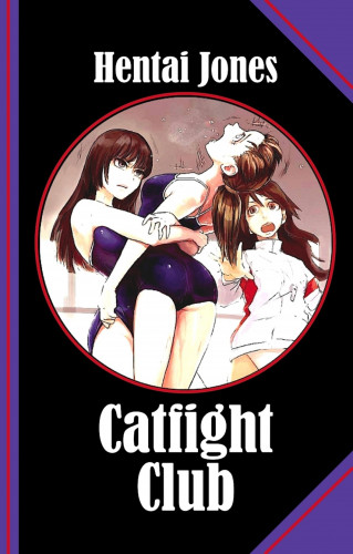 Hentai Jones: Catfight Club
