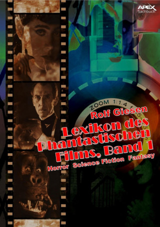 Rolf Giesen: LEXIKON DES PHANTASTISCHEN FILMS, BAND 1 - Horror, Science Fiction, Fantasy