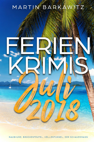 Martin Barkawitz: Ferienkrimis Juli 2018