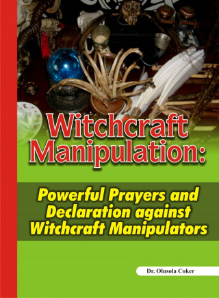 Dr. Olusola Coker: Witchcraft Manipulation