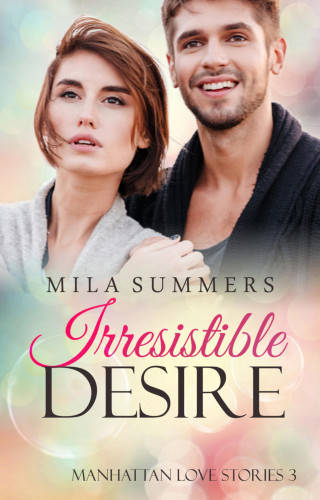 Mila Summers: Irresistible Desire