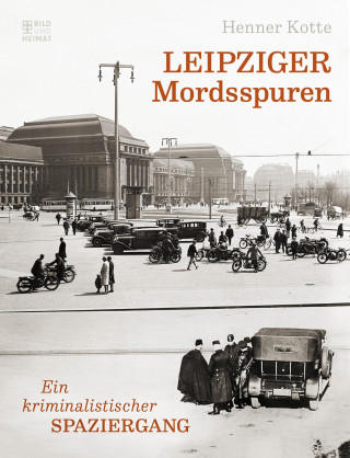 Henner Kotte: Leipziger Mordsspuren