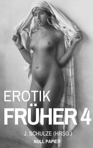 J. Schulze: Erotik Früher 4