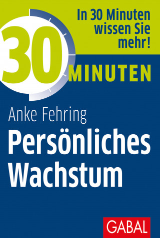 Anke Fehring: 30 Minuten Persönliches Wachstum