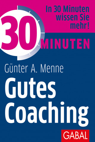 Günter A. Menne: 30 Minuten Gutes Coaching
