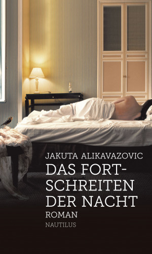 Jakuta Alikavazovic: Das Fortschreiten der Nacht