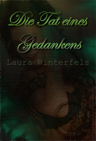 Laura Winterfels: Die Tat eines Gedankens