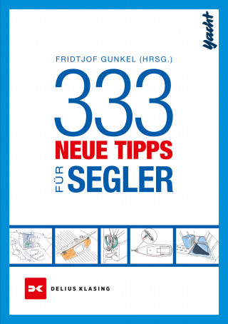 Fridtjof Gunkel: 333 neue Tipps für Segler