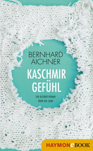 Bernhard Aichner: Kaschmirgefühl