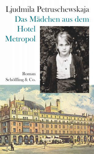 Ljudmila Petruschewskaja: Das Mädchen aus dem Hotel Metropol