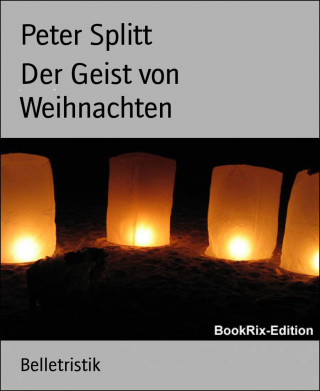 Peter Splitt: Der Geist von Weihnachten