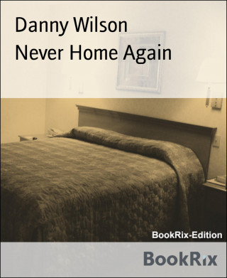 Danny Wilson: Never Home Again