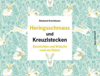Reinhard Kriechbaum: Heringsschmaus und Kreuzlstecken