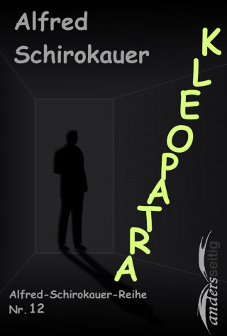 Alfred Schirokauer: Kleopatra