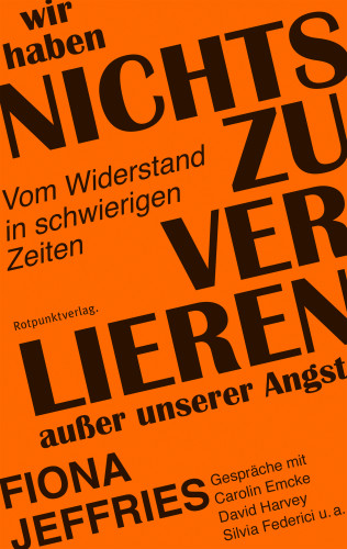 Fiona Jeffries: Wir haben nichts zu verlieren außer unsere Angst