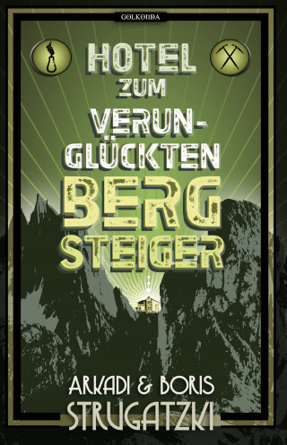 Arkadi Strugatzki, Boris Strugatzki: Hotel Zum verunglückten Bergsteiger
