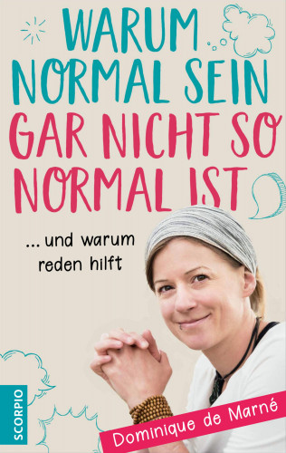 Dominique de Marné: Warum normal sein gar nicht so normal ist