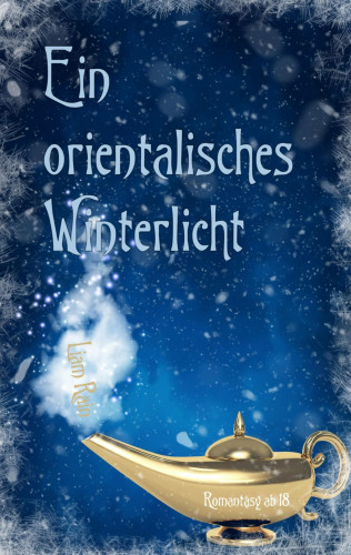 Liam Rain: Ein orientalisches Winterlicht