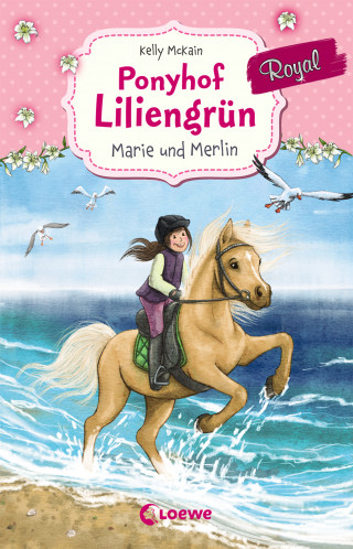 Kelly McKain: Ponyhof Liliengrün Royal (Band 1) - Marie und Merlin