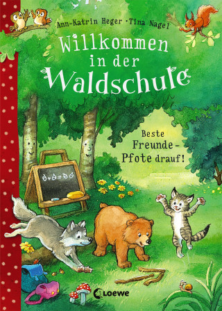 Ann-Katrin Heger: Willkommen in der Waldschule (Band 1) - Beste Freunde - Pfote drauf!