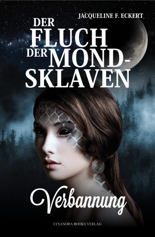 Jacqueline F. Eckert: Der Fluch der Mondsklaven